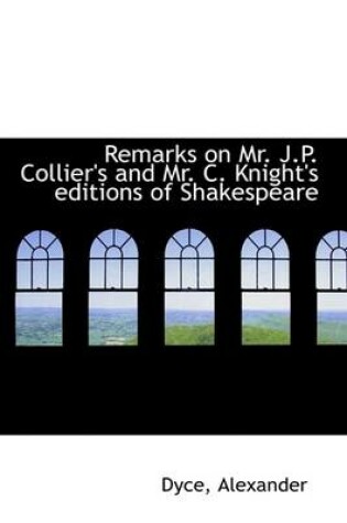 Cover of Remarks on Mr. J.P. Collier's and Mr. C. Knight's Editions of Shakespeare