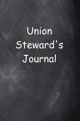 Book cover for Union Steward's Journal Chalkboard Design
