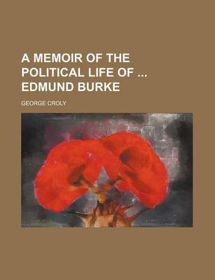 Book cover for A Memoir of the Political Life of Edmund Burke