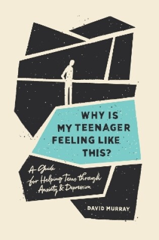 Cover of Why Is My Teenager Feeling Like This?