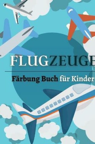 Cover of Flugzeuge Färbung Buch für Kinder