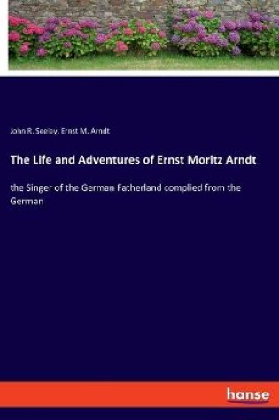 Cover of The Life and Adventures of Ernst Moritz Arndt