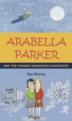 Cover of Arabella Parker and the Chinese Snakehead Gangsters