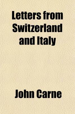 Book cover for Letters from Switzerland and Italy; During a Late Tour