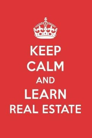 Cover of Keep Calm and Learn Real Estate