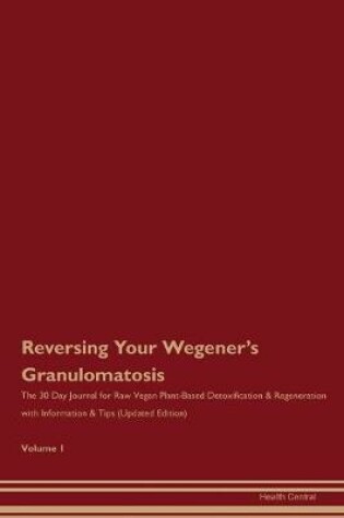 Cover of Reversing Your Wegener's Granulomatosis