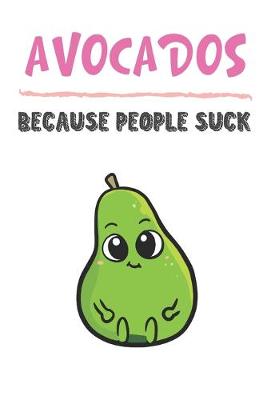 Book cover for Avocados Because People Suck