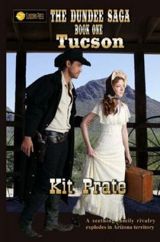 Cover of The Dundee Saga, Book 1, Tucson