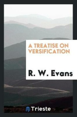 Cover of A Treatise on Versification