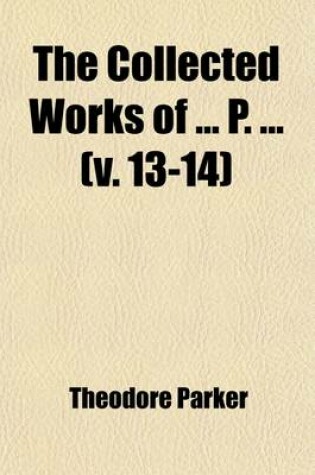 Cover of The Collected Works of P. (Volume 13-14)