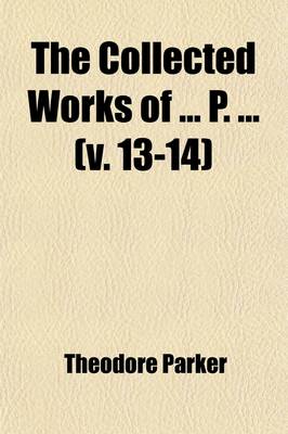 Book cover for The Collected Works of P. (Volume 13-14)