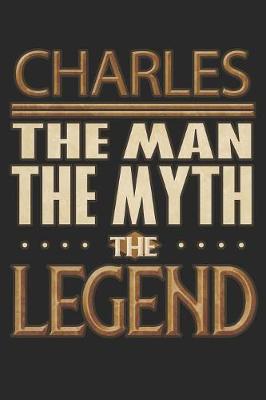 Book cover for Charles The Man The Myth The Legend