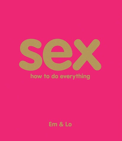 Book cover for Sex: How To Do Everything