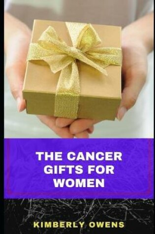 Cover of The Cancer Gifts for Women