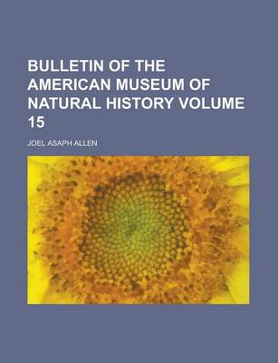 Book cover for Bulletin of the American Museum of Natural History Volume 15