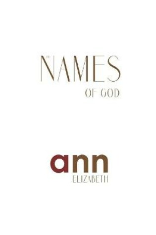 Cover of The Names Of God - Ann Elizabeth