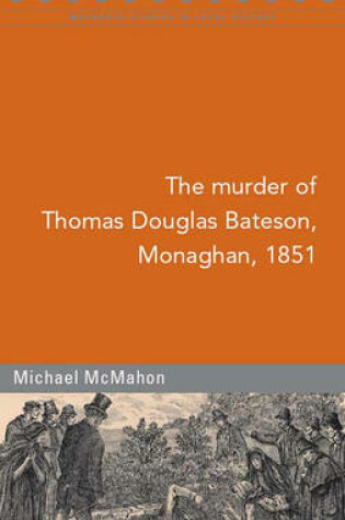 Cover of The Murder of Thomas Dawson Bateson, Monaghan, 1851