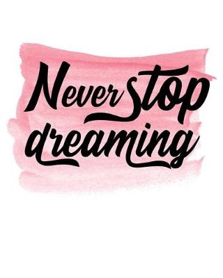 Book cover for Never Stop Dreaming