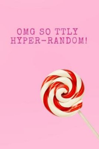 Cover of Omg So Ttly Hyper-Rand0m!