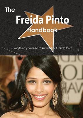 Book cover for The Freida Pinto Handbook - Everything You Need to Know about Freida Pinto