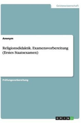 Cover of Religionsdidaktik. Examensvorbereitung (Erstes Staatsexamen)