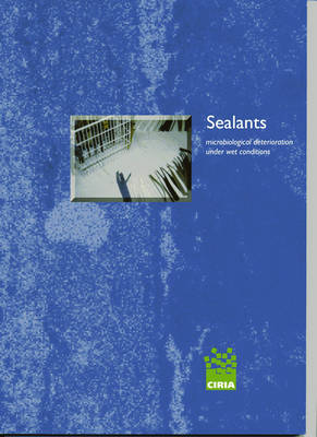 Book cover for Sealants - Microbiological Deterioration Under Wet Conditions