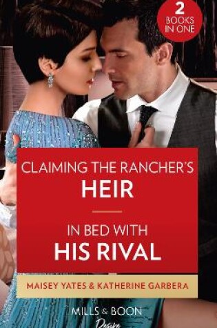 Cover of Claiming The Rancher's Heir / In Bed With His Rival