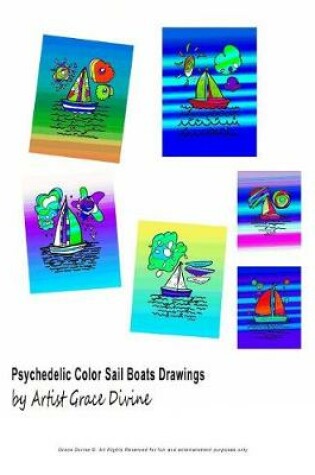 Cover of Psychedelic Color Sail Boats Drawings by Artist Grace Divine