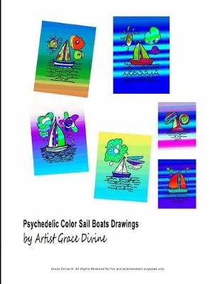 Book cover for Psychedelic Color Sail Boats Drawings by Artist Grace Divine