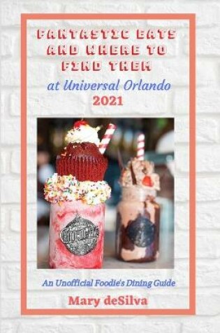 Cover of Fantastic Eats and Where to Find Them at Universal Orlando 2021