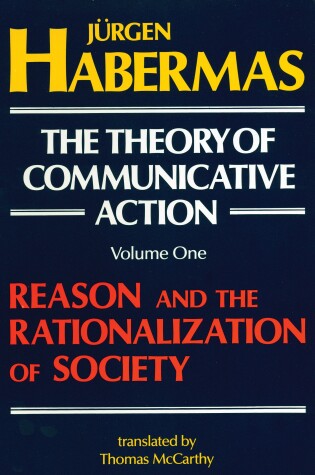 Cover of The Theory of Communicative Action: Volume 1