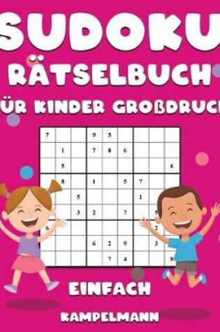 Cover of Sudoku Rätselbuch für Kinder Großdruck Einfach