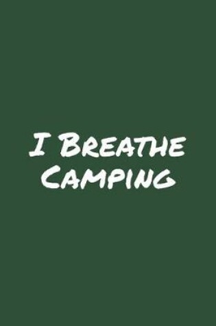 Cover of I Breathe Camping