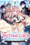 Book cover for 7th Time Loop: The Villainess Enjoys a Carefree Life Married to Her Worst Enemy! (Light Novel) Vol. 1