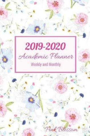 Cover of 2019-2020 Academic Planner Weekly and Monthly Pink Blossom