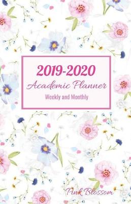 Book cover for 2019-2020 Academic Planner Weekly and Monthly Pink Blossom