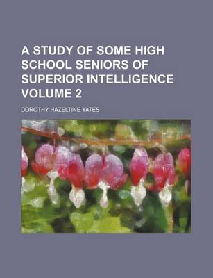 Book cover for A Study of Some High School Seniors of Superior Intelligence Volume 2