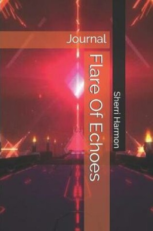 Cover of Flare Of Echoes