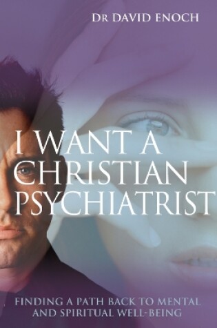 Cover of I Want a Christian Psychiatrist