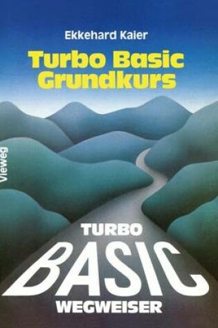 Cover of Turbo Basic-Wegweiser Grundkurs