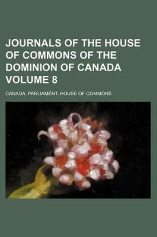 Cover of Journals of the House of Commons of the Dominion of Canada Volume 8