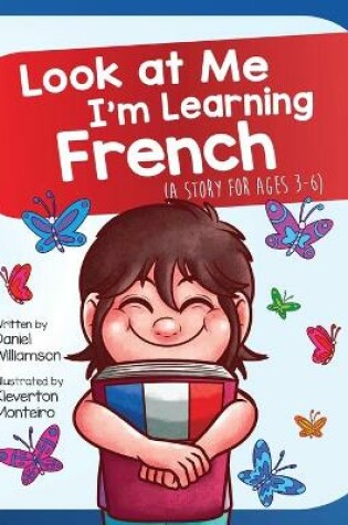 Cover of Look At Me I'm Learning French