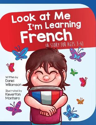 Cover of Look At Me I'm Learning French