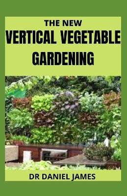 Book cover for The New Vertical Vegetable Gardening