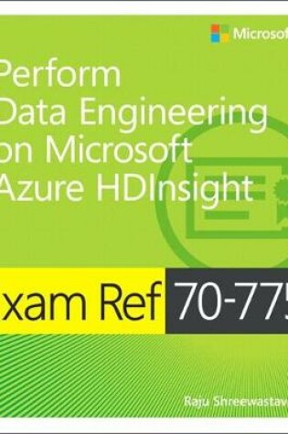 Cover of Exam Ref 70-775 Perform Data Engineering on Microsoft Azure HDInsight