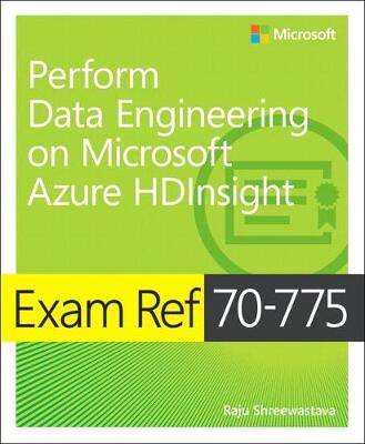 Book cover for Exam Ref 70-775 Perform Data Engineering on Microsoft Azure HDInsight