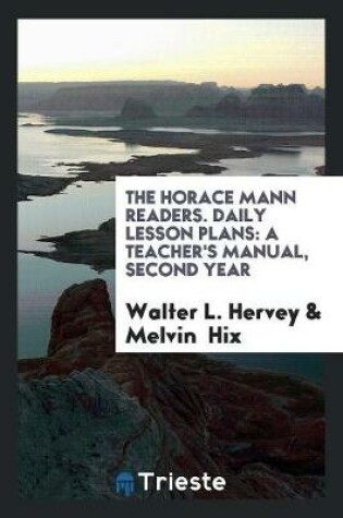 Cover of The Horace Mann Readers. Daily Lesson Plans