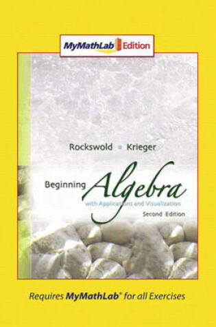 Cover of Beginning Algebra with Applications & Visualization, MyLab Math Edition