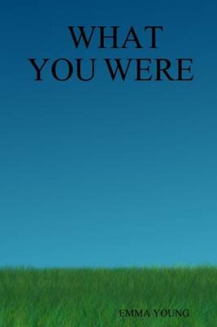 Cover of What You Were