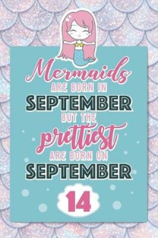 Cover of Mermaids Are Born In September But The Prettiest Are Born On September 14
